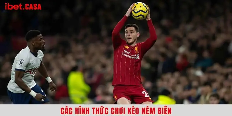 Các hình thức chơi kèo ném biên