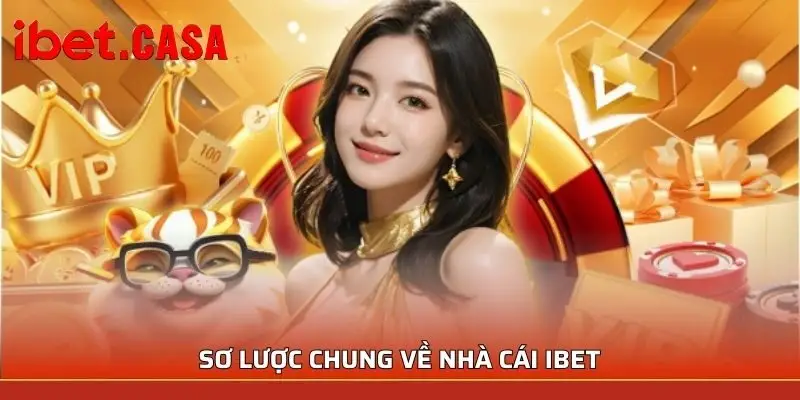 Sơ lược chung về nhà cái IBET
