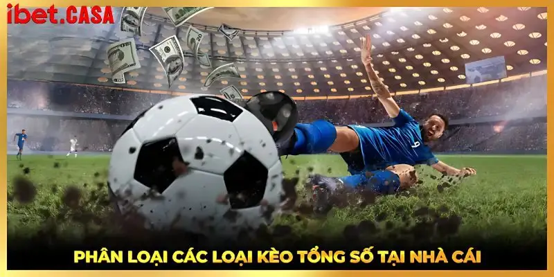 Tổng hợp các kèo Total Goals Betting hot hit